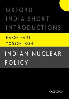 Oxford India Short Introductions: Indian Nuclear Policy
